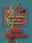 Mark Rollins and the Rainmaker - eBook