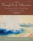 Through Early Yellowstone : Adventuring by Bicycle, Covered Wagon, Foot, Horseback, and Skis - Book