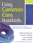 Using Common Core Standards to Enhance Classroom Instruction & Assessment - eBook