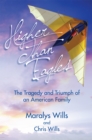 Higher Than Eagles: The Tragedy and Triumph of an American Family - eBook