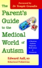 The Parent's Guide to the Medical World of Autism : A Physician Explains Diagnosis, Medications and Treatments - eBook
