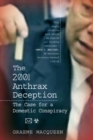 The 2001 Anthrax Deception : The Case for a Domestic Conspiracy - Book