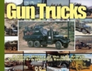 Gun Trucks : A Visual History of the U.S. Army's Vietnam-Era Wheeled Escort Platforms - Book