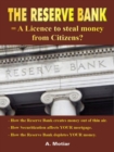 Reserve Bank = A License to Steal Money from Citizens? (How Money is Created from Nothing for Dummies) - eBook