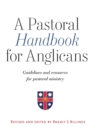 A Pastoral Handbook for Anglicans : Guidelines and Resources for Pastoral Ministry - eBook