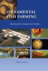 Ornamental Fish Farming : Operating Styles, Strategies and Facilities - eBook