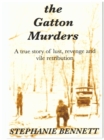 The Gatton Murders : A True Story of Lust, Vengeance and Vile Retribution - eBook