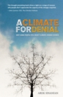 A Climate for Denial : Why Some People Still Reject Climate Change Science - eBook