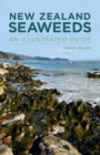 New Zealand Seaweeds: An Illustrated Guide - Book