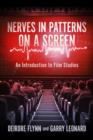 Nerves in Patterns on a Screen : An Introduction to Film Studies - eBook