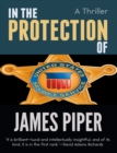 In The Protection Of (A Thriller) - eBook
