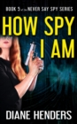 How Spy I Am - eBook