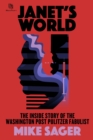 Janet's World: The Inside Story of Washington Post Pulitzer Fabulist Janet Cooke - eBook