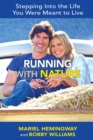 Running with Nature : Stepping Into the Life You Were Meant to Live - Book