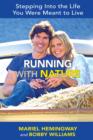 Running with Nature : Stepping Into the Life You Were Meant to Live - eBook