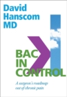Back in Control : A Surgeon's Roadmap Out of Chronic Pain, 2nd Edition - Book