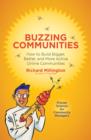 Buzzing Communities : How to Build Bigger, Better, and More Active Online Communities - eBook