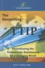 The Geopolitics of Ttip : Repositioning the Transatlantic Relationship for a Changing World - Book