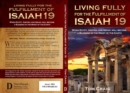 Living Fully for the Fulfillment of Isaiah 19 : When Egypt, Assyria and Israel Will Become a Blessing in the Midst of the Earth - eBook