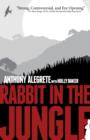 Rabbit in the Jungle : Back A Rabbit In The Corner And It Will Bite Its Way Out - eBook