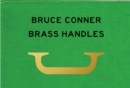 Bruce Conner Brass Handles : A Project by Will Brown - Book