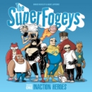 The SuperFogeys : Volume 1 - Inaction Heroes - Book