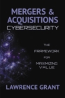 Mergers & Acquisitions Cybersecurity : The Framework For Maximizing Value - eBook