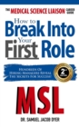 The Medical Science Liaison Career Guide : How to Break Into Your First Role - eBook