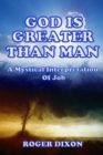 God Is Greater Than Man: A Mystical Interpretation of Job - eBook