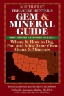 Southwest Treasure Hunter's Gem and Mineral Guide (6th Edition) : Where and How to Dig, Pan and Mine Your Own Gems and Minerals - Book