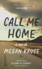 Call Me Home : A Novel - eBook