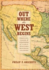 Out Where the West Begins : Profiles, Visions, and Strategies of Early Western Business Leaders - Book
