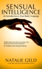 Sensual Intelligence : An Introduction To Your Body's Language - eBook