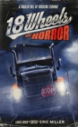 18 Wheels of Horror : A Trailer Full of Trucking Terrors - eBook