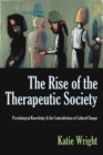 The Rise of the Therapeutic Society : Psychological Knowledge & the Contradictions of Cultural Change - eBook
