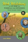 Web Watching : A Guide to Webs & the Spiders That Make Them - Book