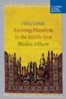 Holy Lands : Reviving Pluralism in the Middle East - Book