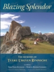 Blazing Splendor : The Memoirs of Tulku Urgyen Rinpoche - eBook