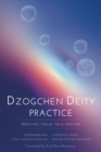 Dzogchen Deity Practice : Meeting Your True Nature - Book
