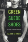 Green Suede Shoes: An Irish-American Odyssey - eBook