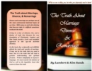 The Real Truth About Marriage, Divorce & Remarriage : The Truth No One Wants to Tell You But The Truth That You Desperately Need To Know! - eBook