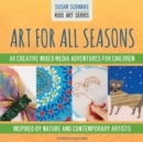 Art for All Seasons : 40 Creative Adventures for Children - Book