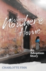 When Nowhere Is Home : An Adoption Story - eBook