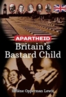 Apartheid Britain's bastard child - Book