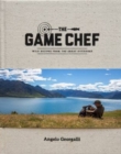 The Game Chef : Wild Recipes from the Great Outdoors - Book
