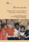 This We Can Do : Quaker faith in action through the Alternatives to Violence Project - Book