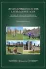 Lived Experience in the Later Middle Ages : Studies of Bodiam and Other Elite Landscapes in South-Eastern England - Book