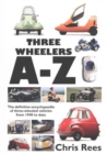 Three-Wheelers A-Z : The Definitive Encyclopaedia of Three-wheeled Vehicles from 1940 to Date - Book
