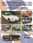 BRITISH SPECIALIST CARS, SPECIALS & KITS 1945-1960 : Definitive A-Z Encylopaedia of Low-Volume British Sports Cars - Book