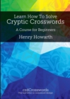 Learn How to Solve Cryptic Crosswords : A Course for Beginners - Book